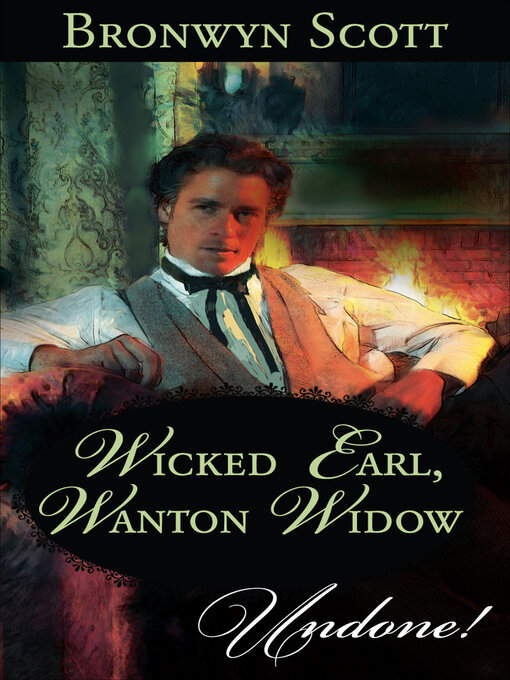 Title details for Wicked Earl, Wanton Widow by Bronwyn Scott - Available